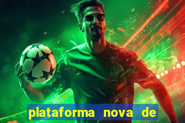 plataforma nova de jogo pagando